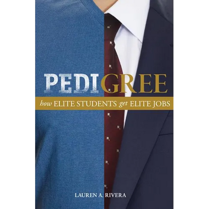 Pedigree: How Elite Students Get Elite Jobs - Paperback