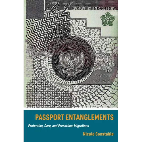 Passport Entanglements: Protection, Care, and Precarious Migrations - Paperback