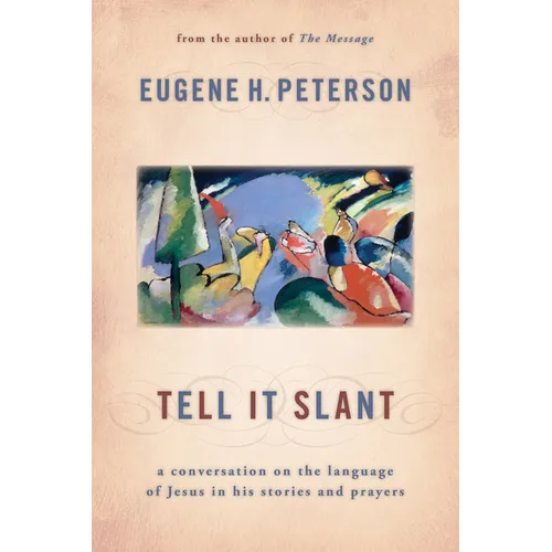 Tell It Slant: A Conversation on the Language of Jesus in His Stories and Prayers - Paperback