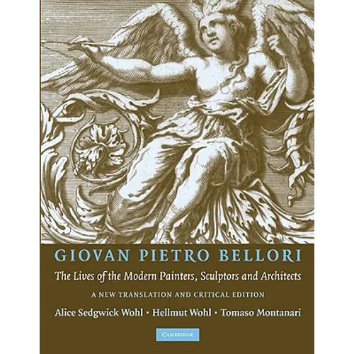 Giovan Peitro Bellori: The Lives of the Modern Painters, Sculptors and Architects - Paperback