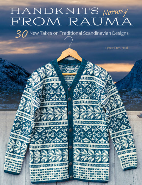 Handknits from Rauma, Norway: 30 New Takes on Traditional Norwegian Designs - Hardcover