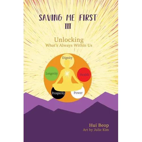 Saving Me First 3: Unlocking What's Always Within Us - Hardcover