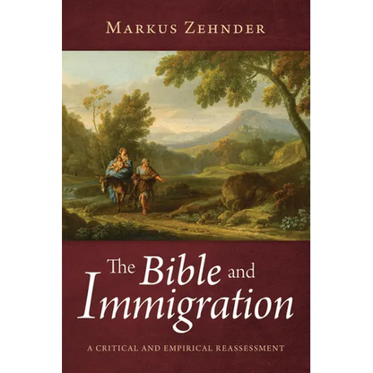 The Bible and Immigration - Hardcover