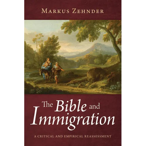 The Bible and Immigration - Hardcover