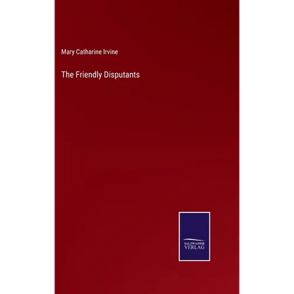 The Friendly Disputants - Hardcover