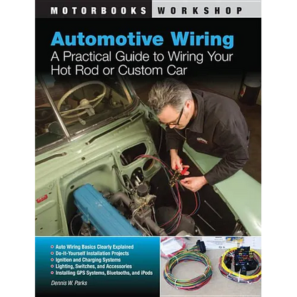 Automotive Wiring: A Practical Guide to Wiring Your Hot Rod or Custom Car - Paperback