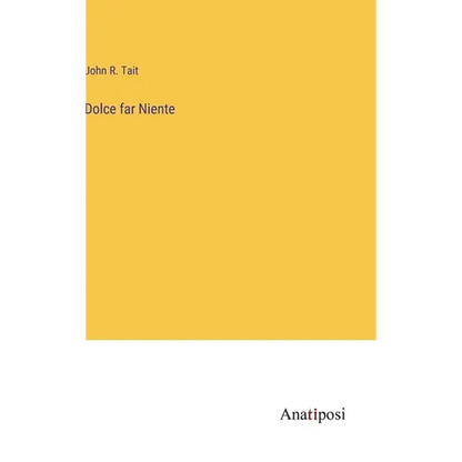Dolce far Niente - Hardcover