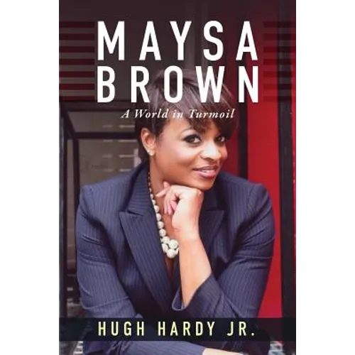 Maysa Brown: A World in Turmoil - Paperback