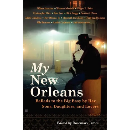 My New Orleans: Ballads to the Big Easy by Her Sons, Daughters, and Lovers - Paperback