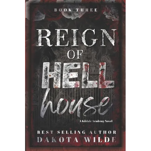 Reign of Hell House: A Kildale Academy Novel - Paperback