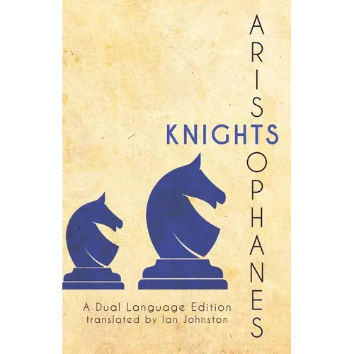 Aristophanes' Knights: A Dual Language Edition - Paperback