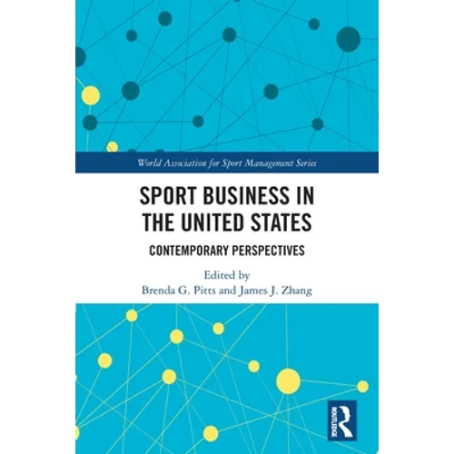 Sport Business in the United States: Contemporary Perspectives - Paperback