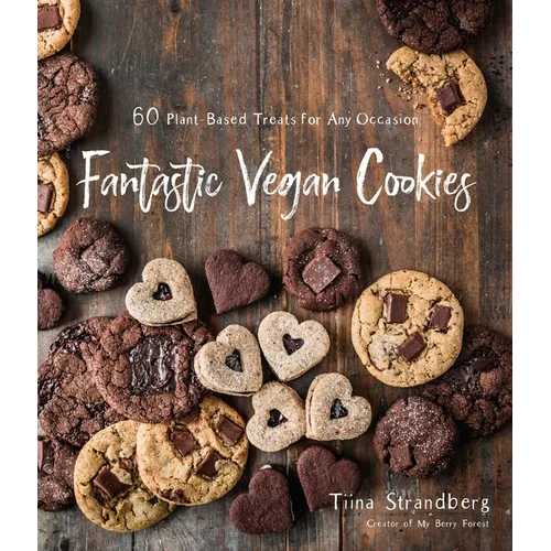 Fantastic Vegan Cookies: 60 Plant-Based Treats for Any Occasion - Paperback