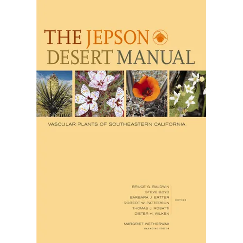 The Jepson Desert Manual: Vascular Plants of Southeastern California - Paperback