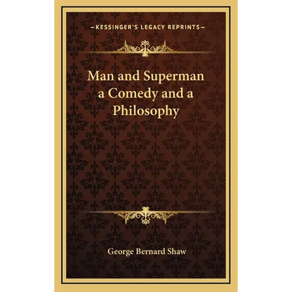 Man and Superman a Comedy and a Philosophy - Hardcover