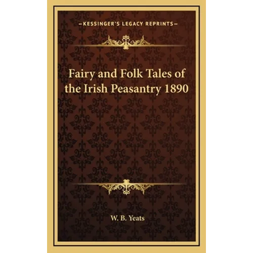 Fairy and Folk Tales of the Irish Peasantry 1890 - Hardcover