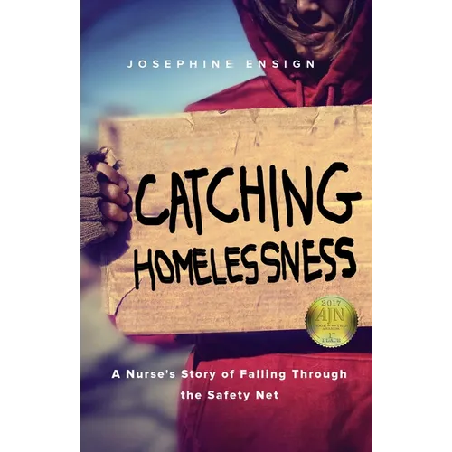 Catching Homelessness: A Nurse's Story of Falling Through the Safety Net - Paperback