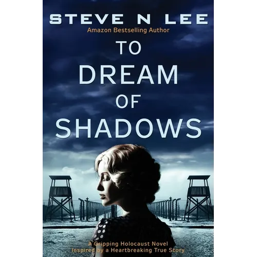 To Dream of Shadows: A Gripping Holocaust Novel Inspired by a Heartbreaking True Story - Paperback