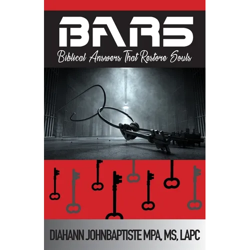 Bars: Biblical Answers That Restore Souls - Paperback