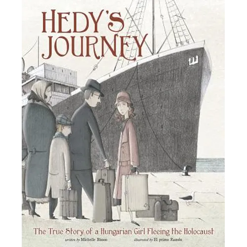 Hedy's Journey: The True Story of a Hungarian Girl Fleeing the Holocaust - Hardcover