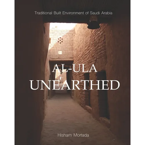 Traditional Built Environment of Saudi Arabia: Al-Ula Unearthed - Paperback