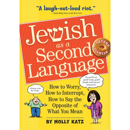 Jewish as a Second Language: How to Worry, How to Interrupt, How to Say the Opposite of What You Mean - Paperback