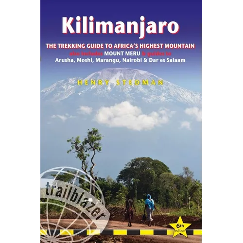 Kilimanjaro: The Trekking Guide to Africa's Highest Mountain: All-In-One Guide for Climbing Kilimanjaro. Includes Getting to Tanzania and Kenya, Town - Paperback