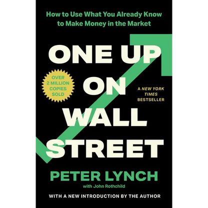 One Up on Wall Street: How to Use What You Already Know to Make Money in the Market - Paperback