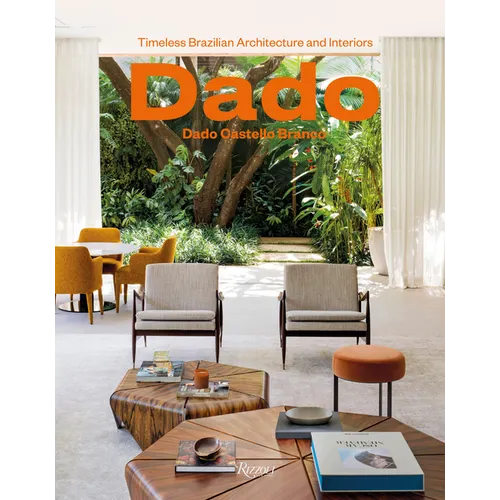 Dado Castello Branco: Brazilian Timeless Architecture & Interiors - Hardcover