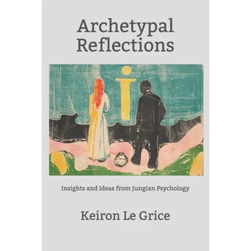Archetypal Reflections: Insights and Ideas from Jungian Psychology - Paperback