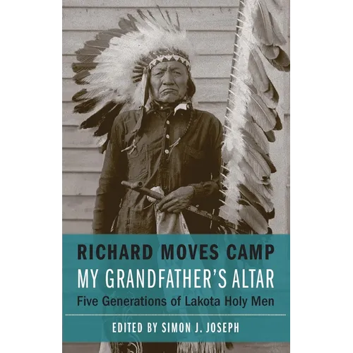 My Grandfather's Altar: Five Generations of Lakota Holy Men - Paperback