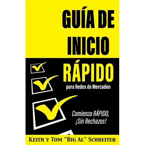 Guía de Inicio Rápido para Redes de Mercadeo: Comienza RÁPIDO, ¡Sin Rechazos! - Paperback
