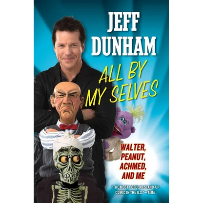 All By My Selves: Walter, Peanut, Achmed, and Me - Paperback