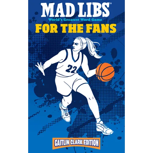 Mad Libs: For the Fans: Caitlin Clark Edition: World's Greatest Word Game - Paperback