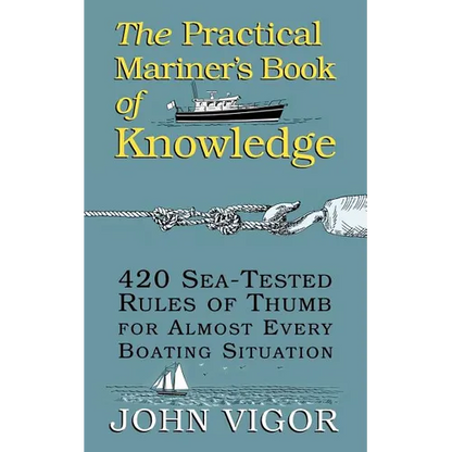The Practical Mariner's Book of Knowledge: 420 Sea-Tested Rules of Thumb for Almost Every Boating Situation - Paperback