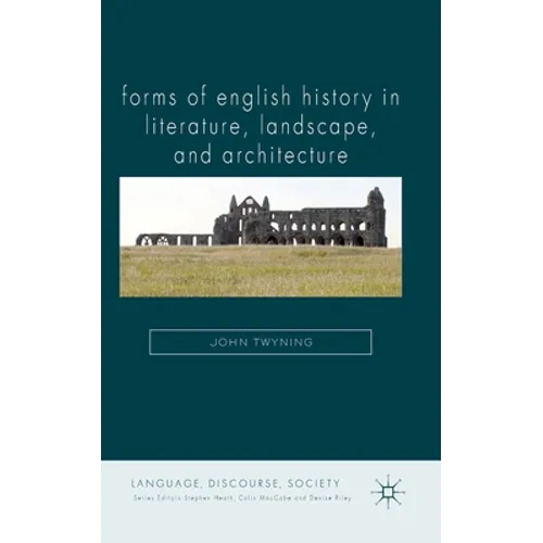 Forms of English History in Literature, Landscape, and Architecture - Paperback
