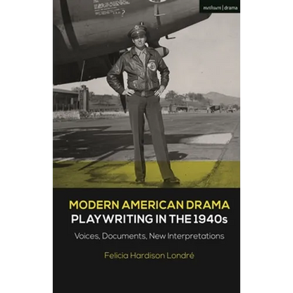 Modern American Drama: Playwriting in the 1940s: Voices, Documents, New Interpretations - Paperback