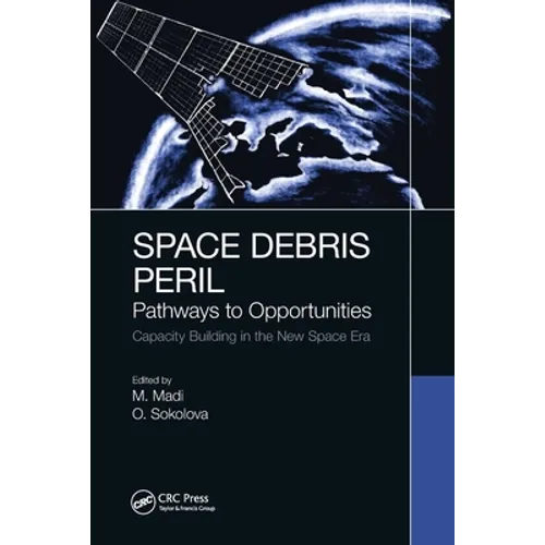 Space Debris Peril: Pathways to Opportunities - Paperback