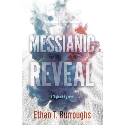 Messianic Reveal: A Clayton Haley Novel - Paperback