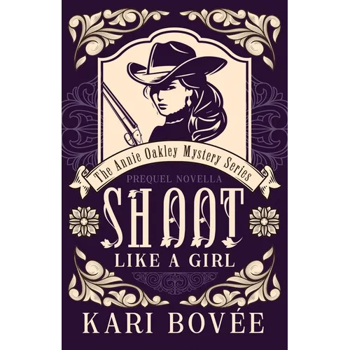 Shoot like a Girl: A Prequel Novella to Girl with a Gun - Paperback