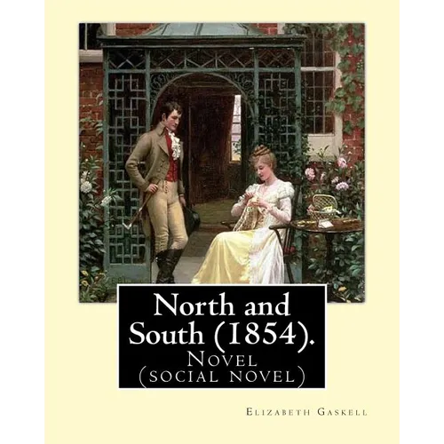 North and South (1854). By: Elizabeth Gaskell: Novel (social novel) - Paperback