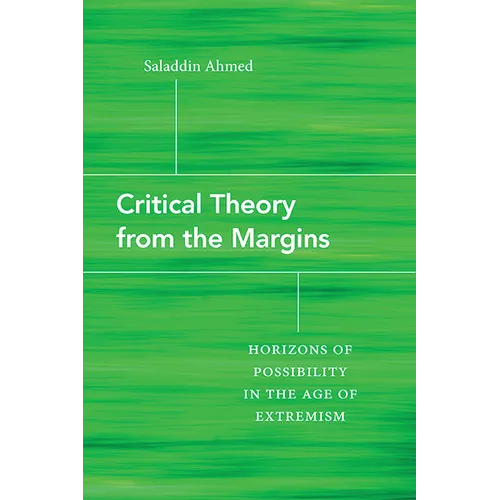 Critical Theory from the Margins: Horizons of Possibility in the Age of Extremism - Paperback