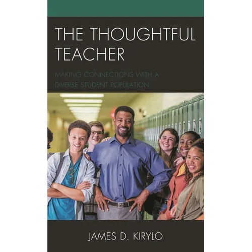 The Thoughtful Teacher: Making Connections with a Diverse Student Population - Hardcover