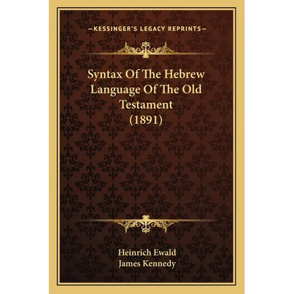 Syntax Of The Hebrew Language Of The Old Testament (1891) - Paperback