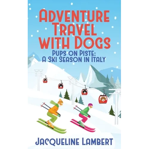 Pups on PIste: A Ski Season in Italy - Paperback