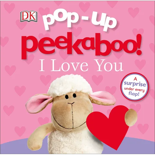 Pop-Up Peekaboo! I Love You: A Surprise Under Every Flap!