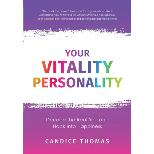 Your Vitality Personality: Decode The Real You and Hack Into Happiness - Paperback
