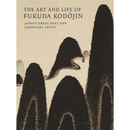 The Art and Life of Fukuda Kodojin: Japan's Great Poet and Landscape Artist - Paperback
