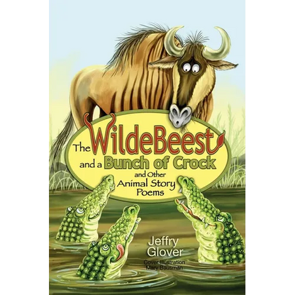 The Wildebeest and a Bunch of Crock and Other Animal Story Poems - Paperback