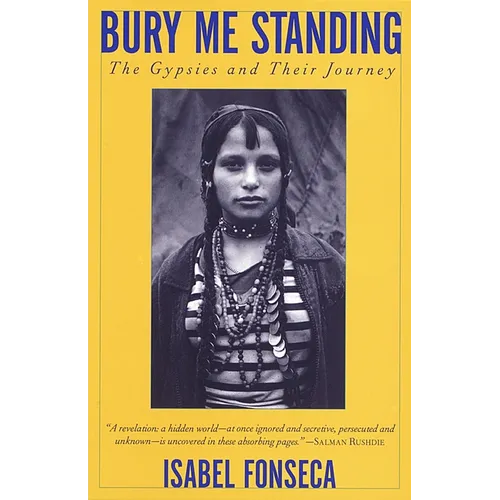 Bury Me Standing: The Gypsies and Their Journey - Paperback